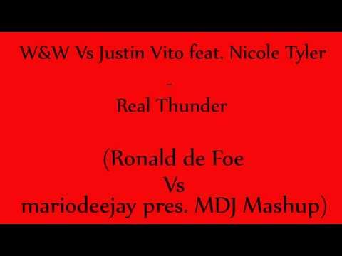 W&W Vs Justin Vito feat. Nicole Tyler - Real Thunder (Ronald de Foe Vs mariodeejay pres. MDJ Mashup)