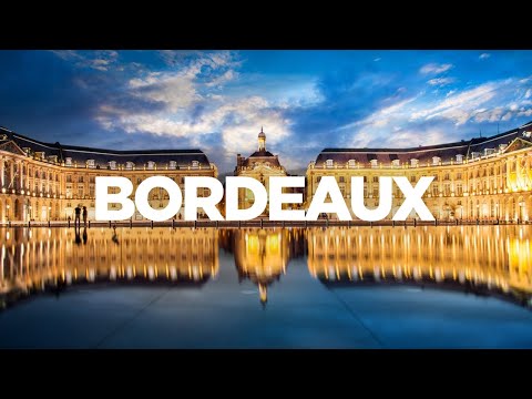The ULTIMATE Travel Guide: Bordeaux, France