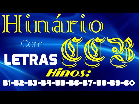 HINÁRIO COMPLETO COM LETRAS - HINOS CCB 10 HINOS EM SEQUENCIA do 51 ao 60