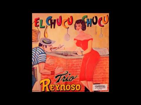 Trio Reynoso - El Chucu Chucu