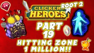 Clicker Heroes Root 2: HITTING ZONE 1 MILLION! - Walkthrough Guide #19 - PC Gameplay