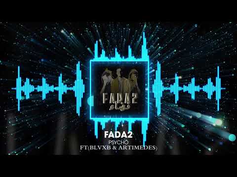 FADA2 - PSYCHO ft. (BLVXB & ARTIMEDES) | فضاء - سايكو مع بلاكبي و أرتميديس