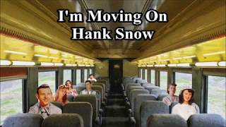 I&#39;m Moving On Hank Snow with Lyrics