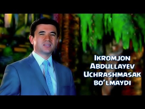 Ikromjon Abdullayev - Bo'lmaydi | Икромжон Абдуллайев - Булмайди (YANGI UZBEK KLIP) 2016