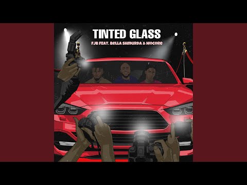 Tinted Glass (feat. Bella shmurda & Mocore)