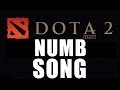 Dota 2 Song - Numb (Parody) 