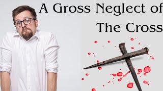 A Gross Neglect of The Cross | Pastor Willie Miller