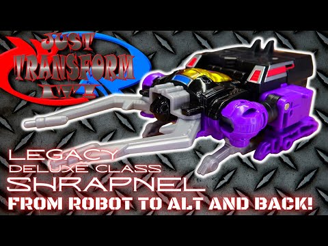 JUST TRANSFORM IT!: Legacy Deluxe Shrapnel
