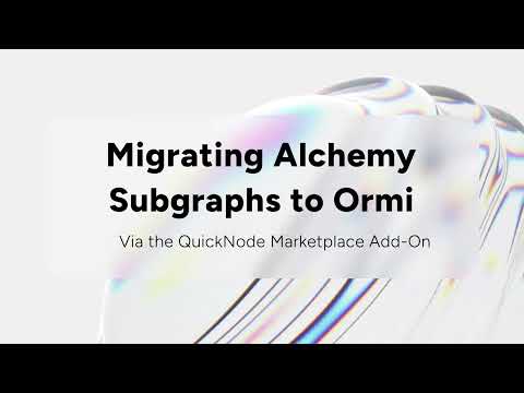 How to Migrate Subgraphs from Alchemy to Ormi via QuickNode Marketplace