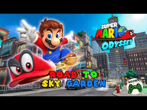 Road to Sky Garden - Super Mario Odyssey Walkthrough