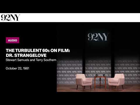 The Turbulent 60s on Film: Dr. Strangelove with Stewart Samuels and Terry Southern (1981)
