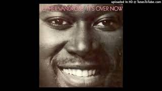 Luther Vandross - It's Over Now (Extended) (1985)