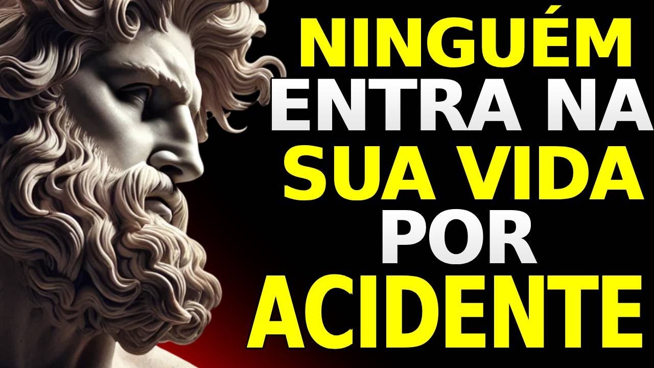 AS PESSOAS NUNCA ENTRAM EM NOSSAS VIDAS POR ACASO - ESTOICISMO