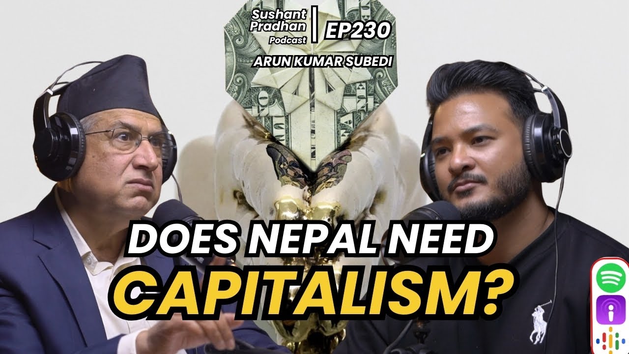 Episode 230: Arun Kumar Subedi - Sushant Pradhan - YouTube