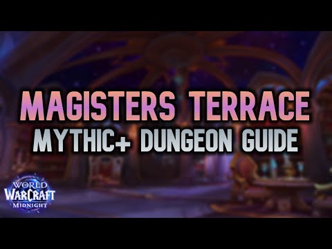Magisters Terrace - Mythic+ Dungeon Guide | Midnight Season 1