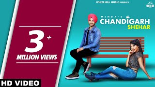 Chandigarh Shehar (Full Video) MINDA | Chandigarh Songs