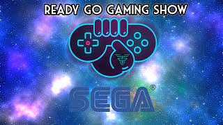 Ready Go Gaming Show: Sega!