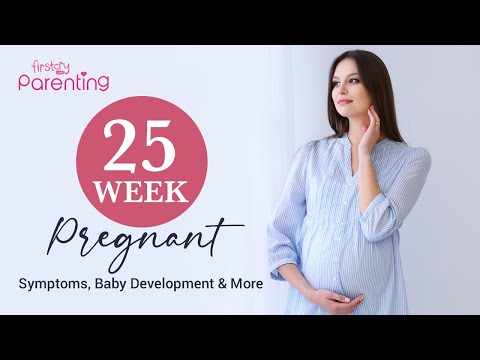 25 Weeks Pregnant - Symptoms, Body Changes, Baby Growth, Do's and Don'ts