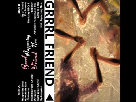 Grrrl Friend - Not Happening Now
