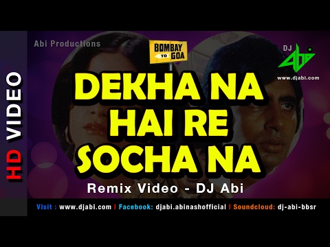 Dekha Na Hai Re Socha Na Remix | DJ Abi | Bombay to Goa | Kishore Kumar  | HD Video