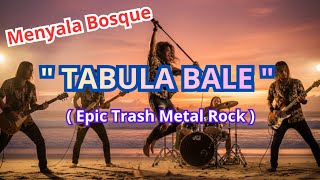 Download lagu MENYALA BOSQUE ' TABOLA BALE ' ( Cover Epic Trash Metal Rock ) - Audio | Lyric Video - 2025 mp3