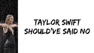 Taylor Swift - Should've said no (lyrics)