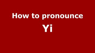 How to pronounce Yi