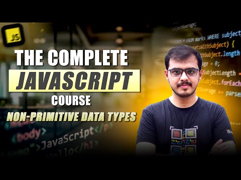 Lecture 12 Javascript Non Primitive Data Types Explained Objects