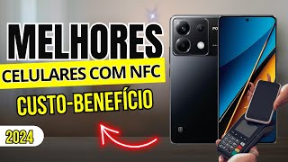 Melhores Celulares com NFC 2024 | TOP 5 Melhor CELULAR COM NFC Custo-benefício
