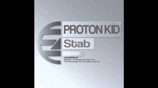 T3K029: Proton Kid - ''Stab''