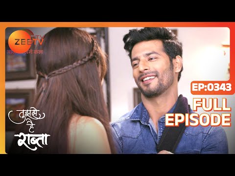 Tujhse Hai Raabta | Episode 343 | Superhit Indian Romantic Hindi Serial | Kalyani, Moksh | Zee TV