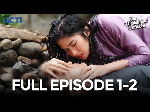 FULL EPISODE 1-2 KAU DITAKDIRKAN UNTUKKU | DRAMA TERBAIK