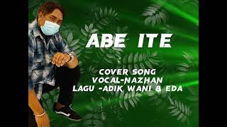 Download lagu Abe Ite-cover by nazhan mp3