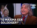 'Is Maxima een golddiger?' | VERONICA INSIDE