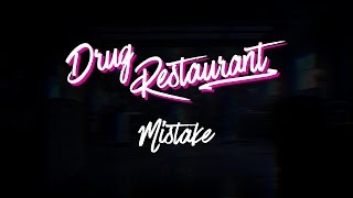 Drug Restaurant(드럭 레스토랑) - Mistake M/V