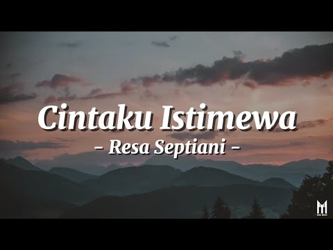 Lirik Lagu CINTAKU ISTIMEWA - Resa Septiani
