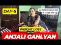 Day 5 weight Loss Challenge with Anjali Gahlyan👉 ye 4 cheez follow Kroge to Jaldi se weight hoga kum