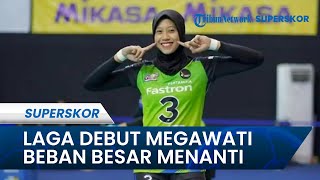 MEGAWATI KEMBALI BELA TIM di Laga Debut, Akui Beban dan Tanggung Jawab Besar