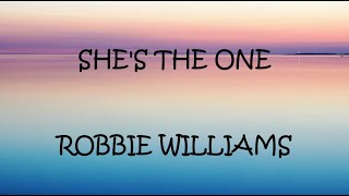 She&#39;s The One - Robbie Williams (Lyrics)