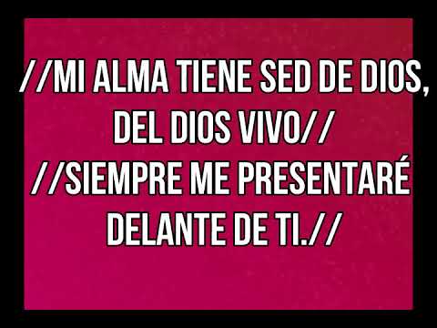 Mi alma tiene sed de Dios/ letra /Movimiento Misionero Mundial/Bethel tv