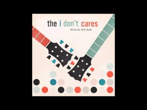 The I Don't Cares - Born For Me