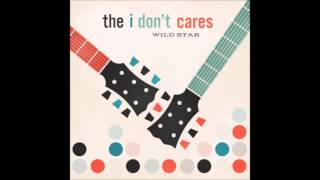 The I Don't Cares - Born For Me
