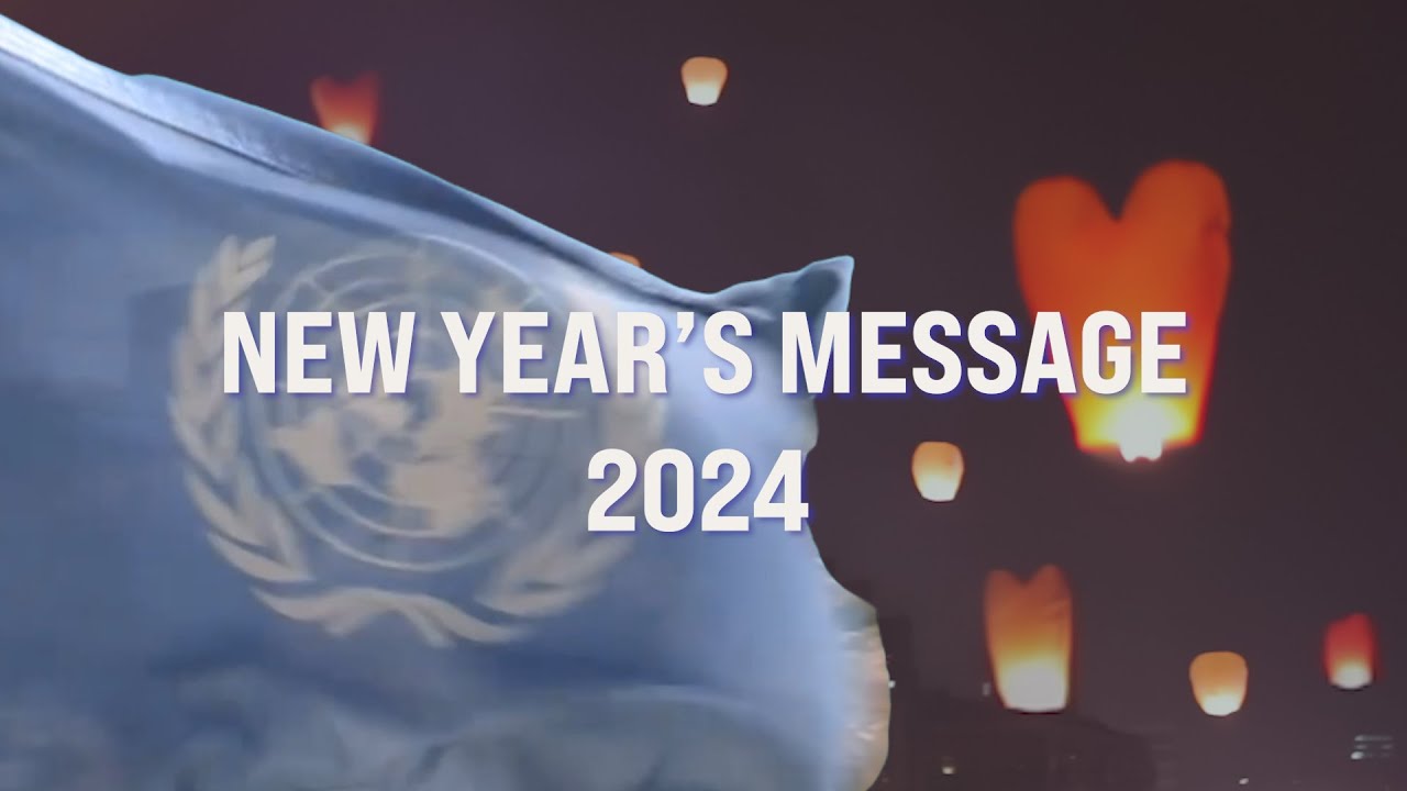 UN Secretary-General's 2024 New Year's Message