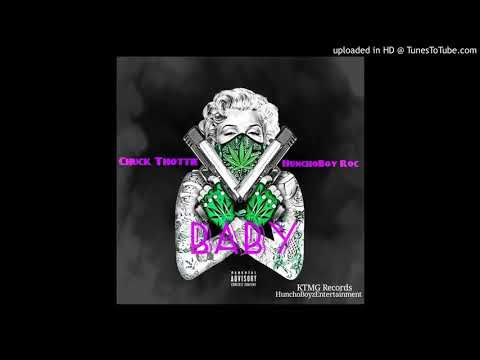 Chuck Thottie X HunchoBoy Roc - Baby | Prod: WoodyPecker x WooskiiOnnaMix