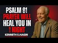 "Psalm 91 Prayer Will Heal You in 1 Night || Kenneth E. Hagin Powerful Motivational Speech"