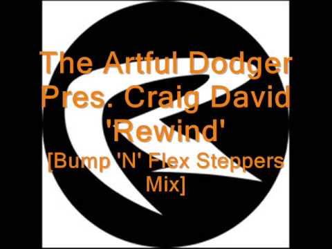 Artful Dodger Presents Craig David 'Rewind' [Bump 'N' Flex Steppers Mix] HQ