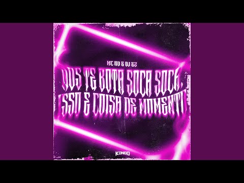 NÓS TE BOTA SOCA SOCA, ISSO É COISA DE MOMENTO