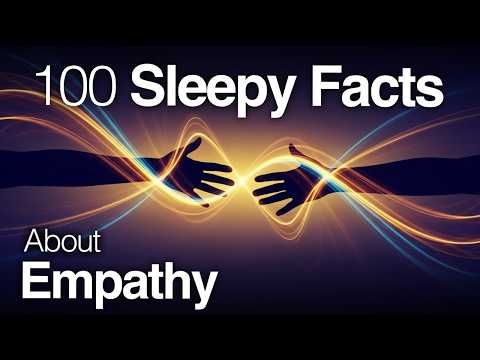 The Most Relaxing Facts About Empathy to Fall Asleep To