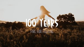 100 Years - Five for Fighting ( Lyrics )