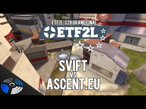 ETF2L S28 Grand Final: SVIFT vs. Ascent.EU - Pro Team Fortress 2